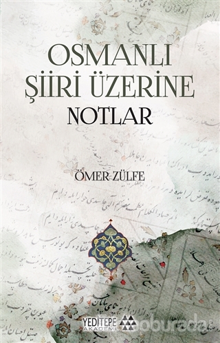 Osmanlı Şiiri Üzerine Notlar Ömer Zülfe