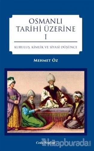 Osmanlı Tarihi Üzerine 1 Mehmet Öz