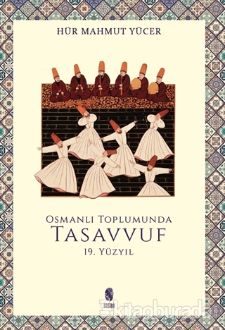 Osmanlı Toplumunda Tasavvuf - 19. Yüzyıl
