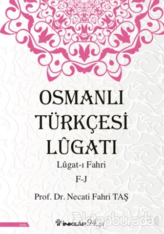 Osmanlı Türkçesi Lügatı - Lügat-ı Fahri F-J Necati Fahri Taş