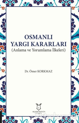Osmanlı Yargı Kararları Ömer Korkmaz