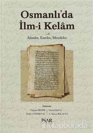 Osmanlı'da İlm-i Kelâm Âlimler,Eserler,Meseleler Kolektif