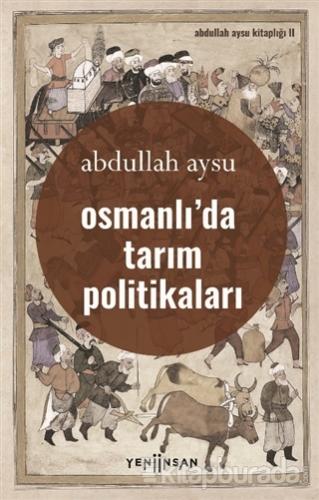 Osmanlı'da Tarım Politikaları Abdullah Aysu