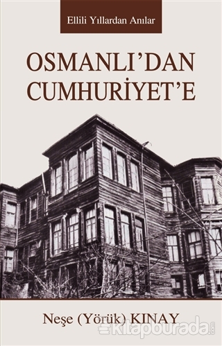 Osmanlı'dan Cuhuriyet'e Neşe Kınay