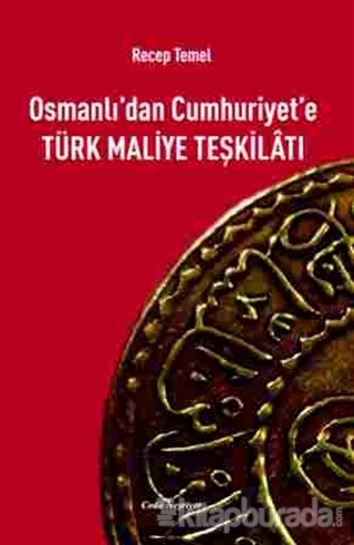 Osmanlı'dan Cumhuriyet'e Türk Maliye Teşkilatı Recep Temel