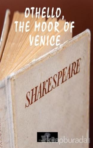 Othello, the Moor of Venice William Shakespeare