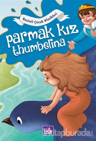 Parmak Kız Thumbelina - Resimli Çocuk Klasikleri