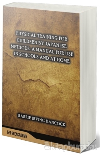 Physical Training For Children By Japanese Methods: A Manual For Use I