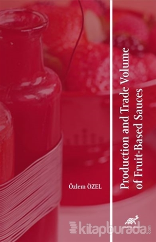 Production and Trade Volume of Fruit-Based Sauces Özlem Özel