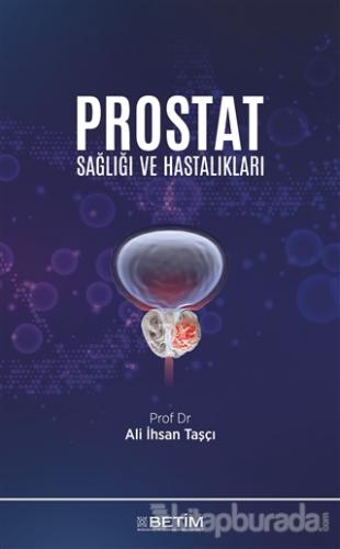 Prostat Sağlığı ve Hastalıkları Ali İhsan Taşçı