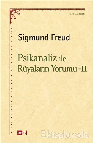 Psikanaliz ile Rüyaların Yorumu - 2 Sigmund Freud