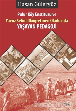 Pulur Köy Enstitüsü ve Yavuz Selim İlköğretmen Okulu'nda Yaşayan Pedag