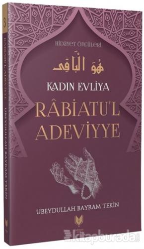 Rabiatu'l Adeviyye – Kadın Evliya Hidayet Öncüleri 3