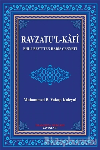 Ravzatu'l-Kafi Ehl-i Beyt'ten Hadis Cenneti