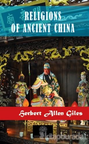 Religions of Ancient China Herbert Allen Giles