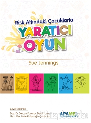 Risk Altındaki Çocuklarla Yaratıcı Oyun Sue Jennings