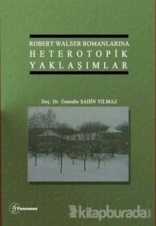 Robert Walser Romanlarına Heterotopik Yaklaşımlar