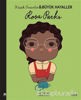 Rosa Parks - Küçük İnsanlar ve Büyük Hayaller Lisbeth Kaiser