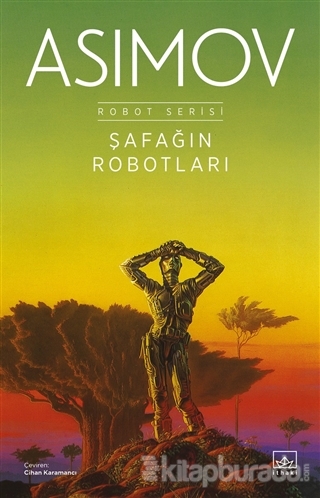 Şafağın Robotları - Robot Serisi 3. Kitap