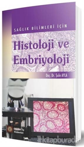 Sağlık Bilimleri İçin Histoloji ve Embriyoloji Şule Ayla