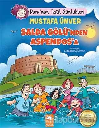 Salda Gölü'nden Aspendos'a - Duru'nun Tatil Günlükleri Mustafa Ünver