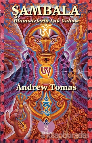 Şambala - Ölümsüzlerin Işık Vahası Andrew Tomas