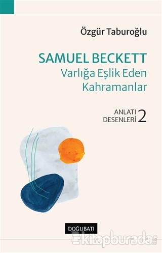 Samuel Beckett Varlığa Eşlik Eden Kahramanlar