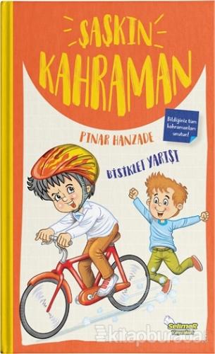 Şaşkın Kahraman - Bisiklet Yarışı (Ciltli) Pınar Hanzade