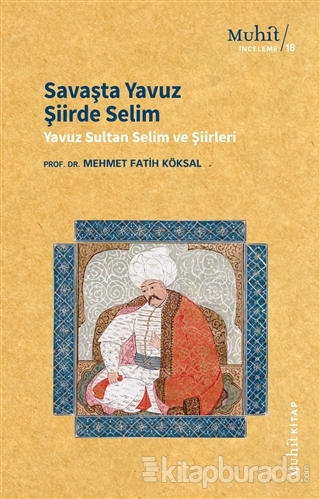 Savaşta Yavuz Şiirde Selim Mehmet Fatih Köksal