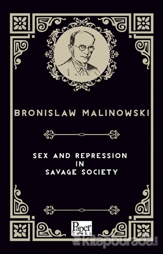 Sex and Repression in Savage Society Bronislaw Malinowski
