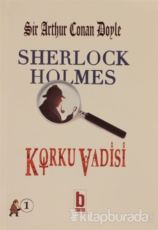 Sherlock Holmes – Korku Vadisi Sir Arthur Conan Doyle