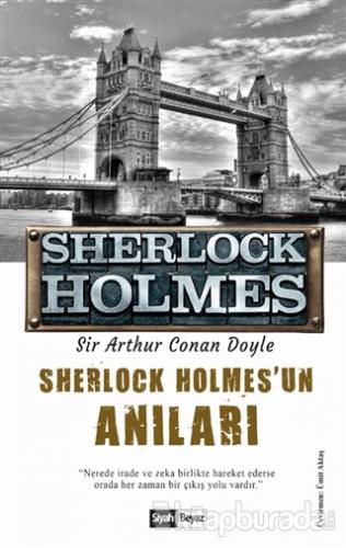 Sherlock Holmes'un Anıları - Sherlock Holmes Sir Arthur Conan Doyle