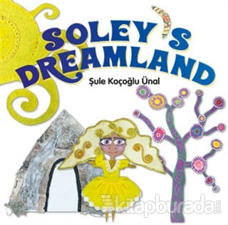 Soley's Dreamland Şule Koçoğlu Ünal