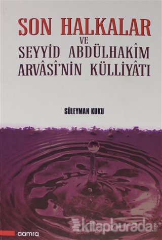 Son Halkalar ve Seyyid Abdülhakim Arvasi'nin Külliyatı (2 cilt) (Ciltli)