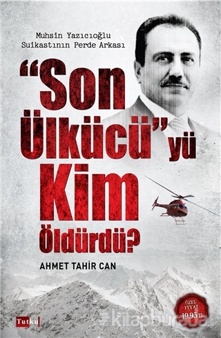 Son Ülkücü'yü Kim Öldürdü? %10 indirimli Ahmet Tahir Can