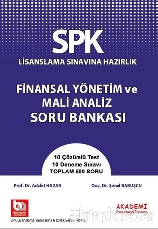 SPK Lisanslama Sınavına Hazırlık Finansal Yönetim ve Mali Analiz Soru Bankası