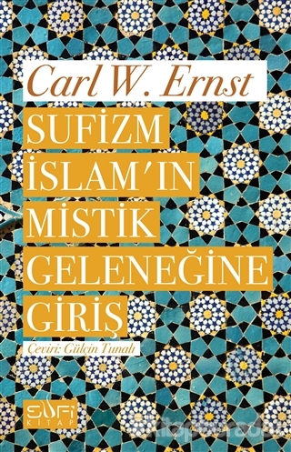 Sufizm İslam'ın Mistik Geleneğine Giriş Carl W. Ernst
