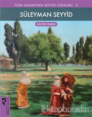 Süleyman Seyyid - Türk Sanatının Büyük Ustaları 2 Nilüfer Öndin
