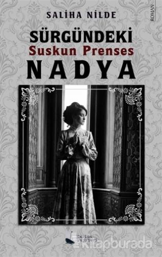 Sürgündeki Suskun Prenses Nadya Saliha Nilde