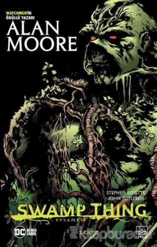 Swamp Thing Efsanesi: 2. Cilt Alan Moore