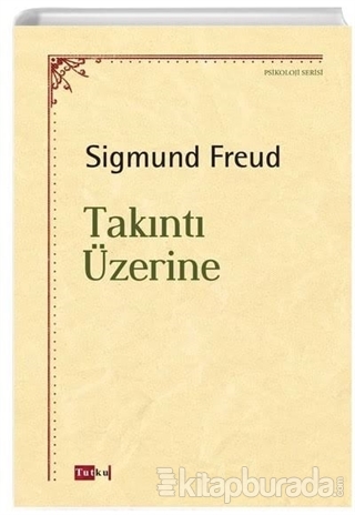 Takıntı Üzerine Sigmund Freud