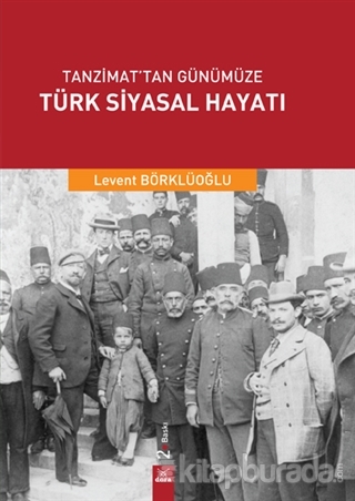 Tanzimat'tan Günümüze Türk Siyasal Hayatı Levent Börklüoğlu