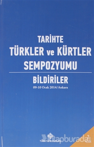 Tarihte Türkler ve Kürtler Sempozyumu Bildiriler Cilt: 2 (Ciltli)