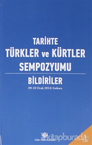 Tarihte Türkler ve Kürtler Sempozyumu Bildiriler Cilt: 3 (Ciltli)