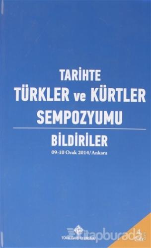 Tarihte Türkler ve Kürtler Sempozyumu Bildiriler Cilt: 4 (Ciltli)