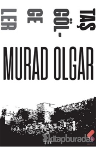 Taş Gölgeler Murad Olgar
