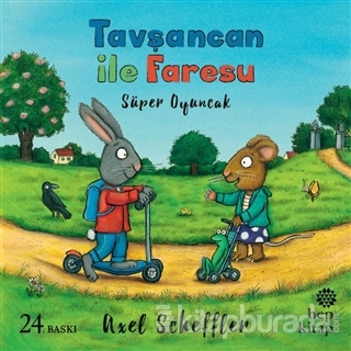 Tavşancan ile Faresu - Süper Oyuncak Axel Scheffler