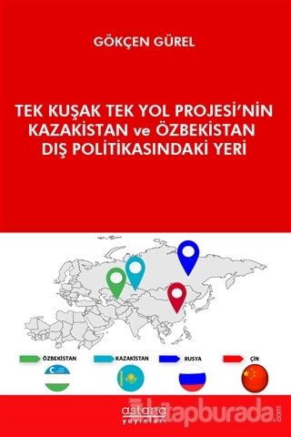 Tek Kuşak Tek Yol Projesi'nin Kazakistan ve Özbekistan Dış Politikasın