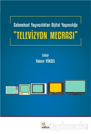 Televizyon Mecrası - Geleneksel Yayıncılıktan Dijital Yayıncılığa Haka