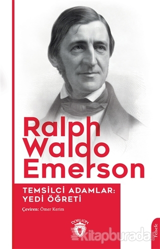 Temsilci Adamlar: Yedi Öğreti Ralph Waldo Emerson